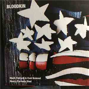 Bloodkin - Mark Fidrych & Evel Knievel / Henry Parsons Died