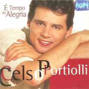 Celso Portiolli - É Tempo De Alegria