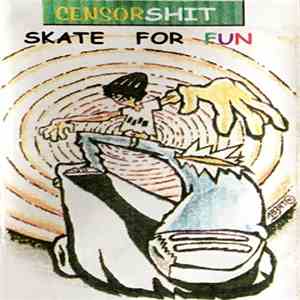Censorshit - Skate For Fun