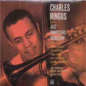 Charles Mingus And His Jazz Composers Workshop - The Complete Savoy And Period Master Takes