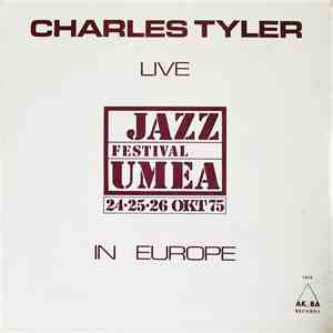 Charles Tyler - Live In Europe: Jazz Festival Umea