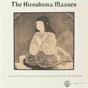 Chorus, Koto Orchestra And Solists Of Elizabeth University Of Music, Hiroshima, Japan - The Hiroshima Masses