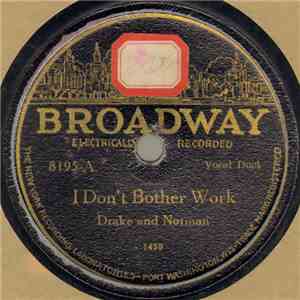 Drake And Norman - I Don't Bother Work / Every Little Bit Added To What You Got