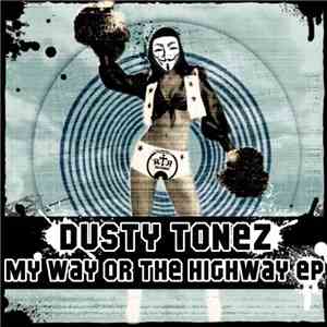 Dusty Tonez - My Way Or The Highway EP