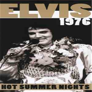 Elvis Presley - 1976 Hot Summer Nights