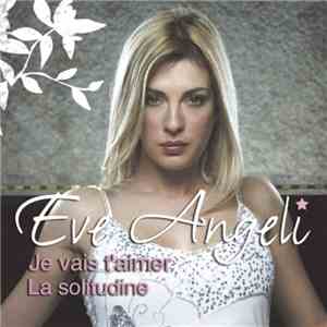 Eve Angeli - Je Vais T'Aimer / La Solitudine