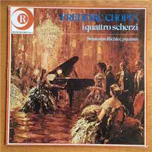 Frédéric Chopin, Sviatoslav Richter - I Quattro Scherzi