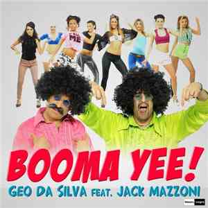 Geo Da Silva Feat. Jack Mazzoni - Booma Yee!