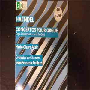 Haendel - Marie-Claire Alain, Orchestre De Chambre Jean-François Paillard - Concertos Pour Orgue