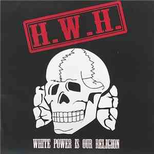 H.W.H. - White Power Is Our Religion