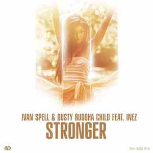 Ivan Spell & Dusty Buddha Child Feat. Inez  - Stronger