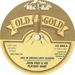 John Fred And His Playboy Band - Judy In Disguise (With Glasses)