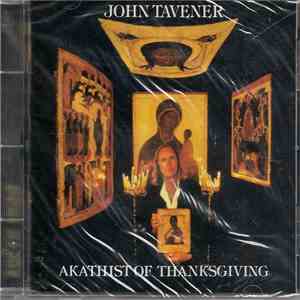 John Tavener - Akathist Of Thanksgiving
