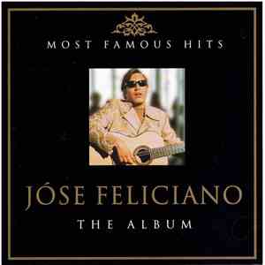 José Feliciano - Most Famous Hits Jose Feliciano The Album