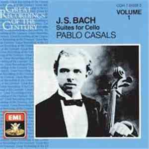 J.S. Bach, Pablo Casals - Suites For Cello, Volume 1