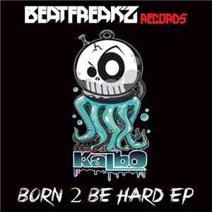 Kalbo - Born 2 Be Hard EP