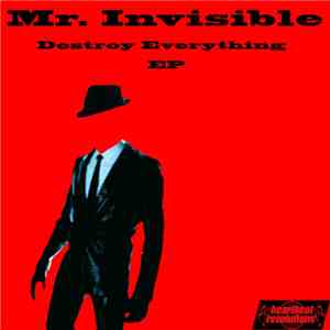 Mr. Invisible - Destroy Everything EP