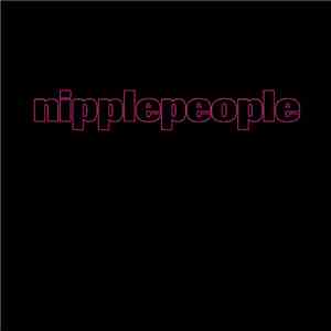 Nipplepeople - Singles