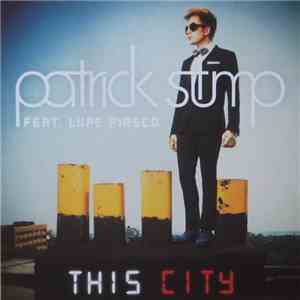 Patrick Stump Feat. Lupe Fiasco - This City