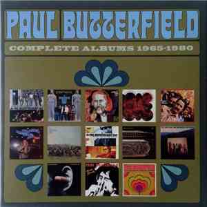 Paul Butterfield - Complete Albums 1965-1980