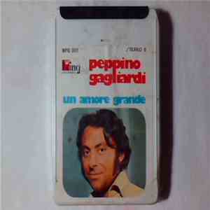 Peppino Gagliardi - Un Amore Grande