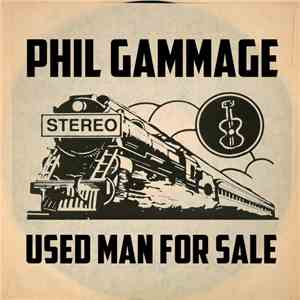 Phil Gammage - Used Man For Sale