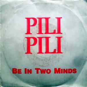 Pili Pili - Be In Two Minds