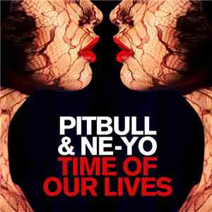 Pitbull & Ne-Yo - Time Of Our Lives