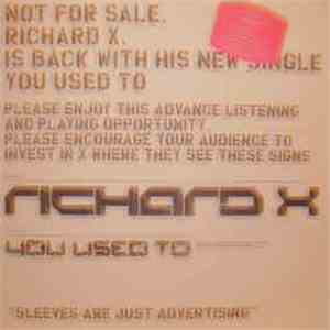 Richard X - You Used To