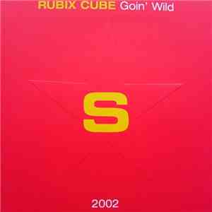 Rubix Cube - Goin' Wild
