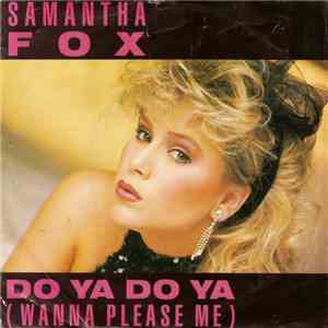 Samantha Fox - Do Ya Do Ya (Wanna Please Me)