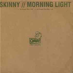 Skinny - Morning Light