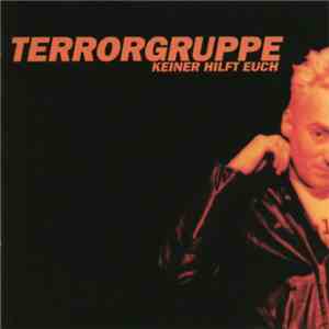 Terrorgruppe - Keiner Hilft Euch