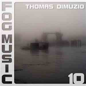 Thomas Dimuzio - Fog Music 10