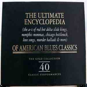 Various - The Ultimate Encylopedia Of American Blues Classics