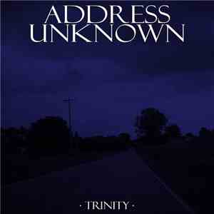 Address Unknown - Trinity