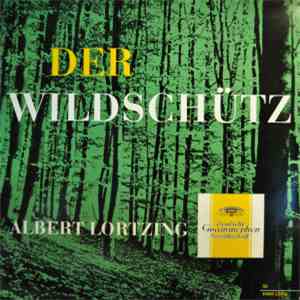 Albert Lortzing, Bamberger Symphoniker & Württembergisches Staatsorchester - Der Wildschütz