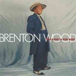 Brenton Wood - This Love Is For Real