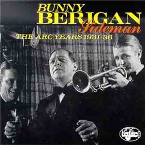 Bunny Berigan - Bunny Berigan: Sideman - The Arc Years: 1931-36