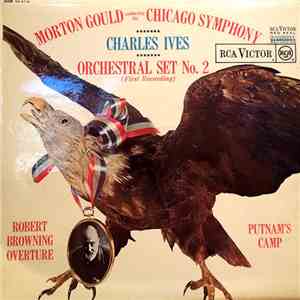 Charles Ives, Morton Gould, The Chicago Symphony Orchestra - Orchestral Set No. 2 / Putnam's Camp, Redding, Connecticut / Robert Browning Overture