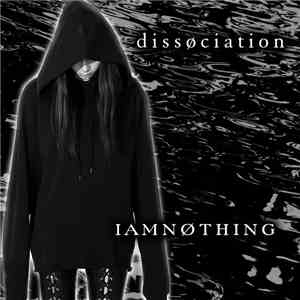 dissøciation - Iamnøthing