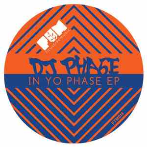 Dj Pha5e - In Yo Phase EP