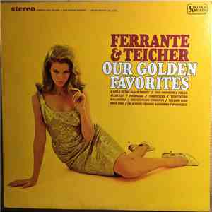 Ferrante & Teicher - Our Golden Favorites