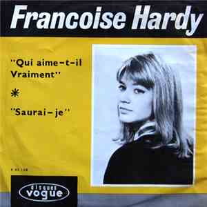 Françoise Hardy With Marcel Hendrix Orchestra - Qui Aime T'Il Vraiment / Saurai-Je