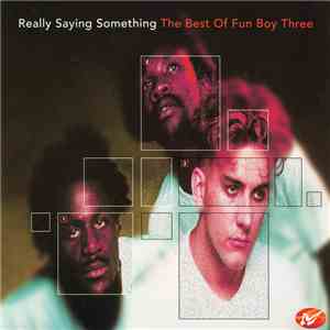 Fun Boy Three - Really Saying Something: The Best Of Fun Boy Three