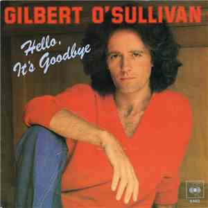 Gilbert O'Sullivan - Hello, It's Goodbye