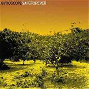 Gyroscope  - Safe Forever