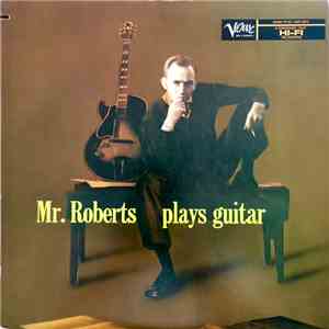 Howard Roberts - Mr. Roberts Plays Guitar