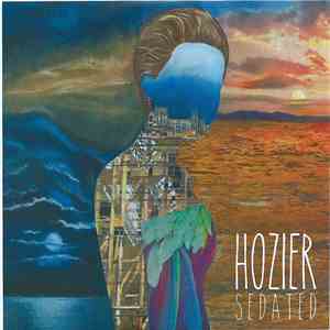 Hozier - Sedated