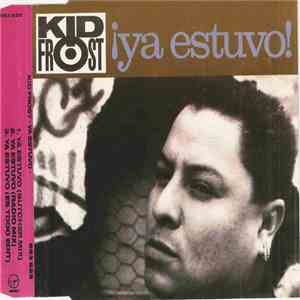 Kid Frost - Ya Estuvo